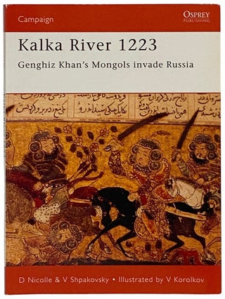 Item #2340122 Kalka River, 1223: Genghiz Khan's Mongols Invade Russia (Osprey Campaign, No. 98)....