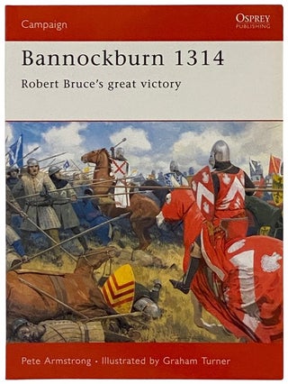 Item #2340124 Bannockburn, 1314: Robert Bruce's Great Victory (Osprey Campaign, No. 102). Pete...