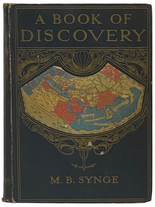 Item #2340136 A Book of Discovery: The History of the World's Exploration, from the Earliest...