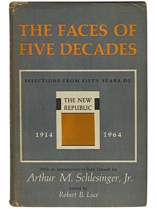 Item #2340140 The Faces of Five Decades: Selections from Fifty Years of The New Republic,...