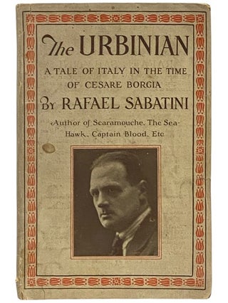 Item #2340148 The Urbinian: A Tale of Italy in the Time of Cesare Borgia [The Banner of the Bull...