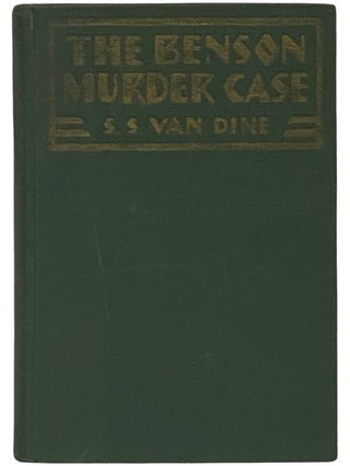 Item #2340183 The Benson Murder Case: A Philo Vance Mystery. S. S. Van Dine, Willard Huntington...