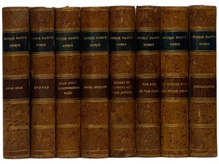 Item #2340251 George Eliot's Works, in Eight Volumes: Adam Bede; Romola; Felix Holt: The Radical...