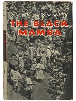 Item #2340281 The Black Mamba: A West African Mystery Novel. Adam Broome, Godfrey Warden James