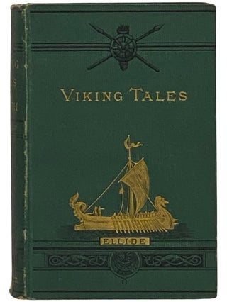 Viking Tales of the North: The Sagas of Thorstein, Viking's Son, and Fridthjof the Bold. Also, Rasmus B. Anderson, George Stephens.