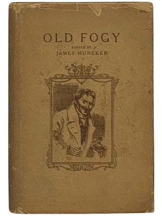 Item #2340326 Old Fogy: His Musical Opinions and Grotesques. James Huneker