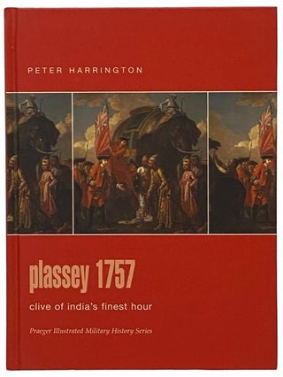 Item #2340356 Plassey, 1757: Clive of India's Finest Hour (Praeger Illustrated Military...