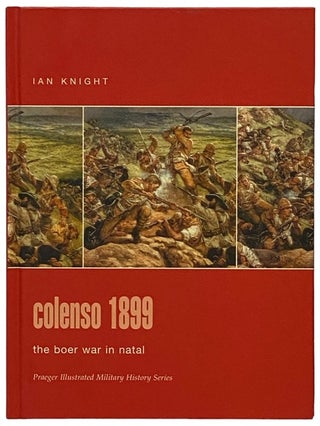 Item #2340358 Colenso, 1899: The Boer War in Natal (Praeger Illustrated Military History Series)....