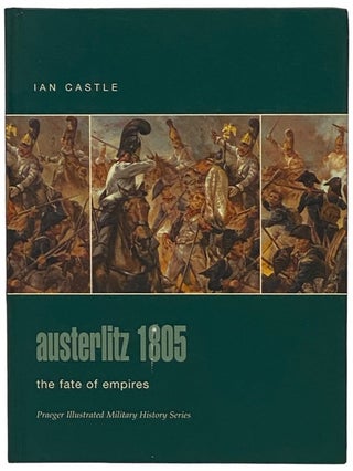 Item #2340365 Austerlitz, 1805: The Fate of Empires (Praeger Illustrated Military History...
