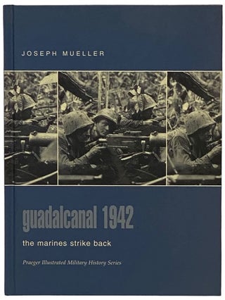 Item #2340373 Guadalcanal, 1942: The Marines Strike Back (Praeger Illustrated Military History...
