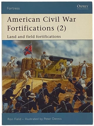 Item #2340389 American Civil War Fortifications (2): Land and Field Fortifications (Osprey...