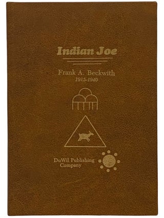 Item #2340405 Indian Joe: In Person and In Background. Historical Perspective into Piute Life....