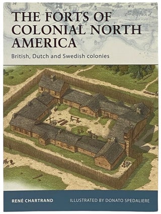 Item #2340432 The Forts of Colonial North America: British, Dutch and Swedish Colonies (Osprey...