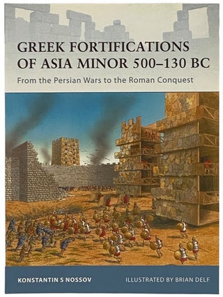 Item #2340441 Greek Fortifications of Asia Minor, 500-130 BC: From the Persian Wars tot he Roman...