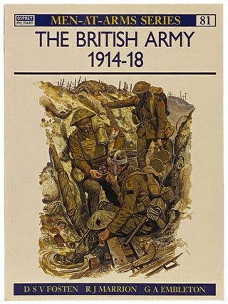 Item #2340450 The British Army, 1914-18 (Men-at-Arms Series, No. 81). D. S. V. Fosten, R. J. Marrion