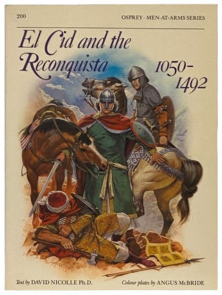 Item #2340461 El Cid and the Reconquista, 1050-1792 (Men-at-Arms Series, No. 200). David Nicolle