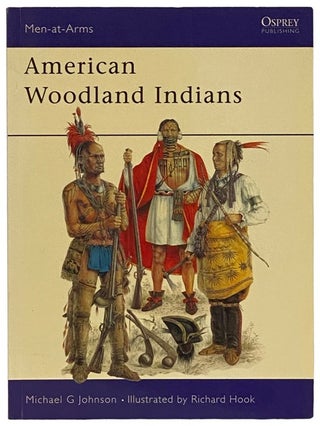 Item #2340464 American Woodland Indians (Men-at-Arms Series, No. 228). Michael Johnson