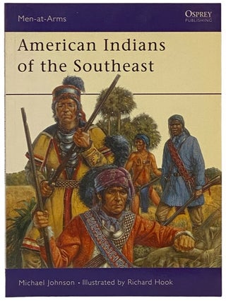 Item #2340469 American Indians of the Southeast (Men-at-Arms Series, No. 288). Michael Johnson