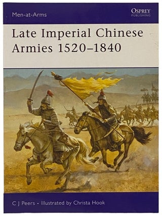 Item #2340470 Last Imperial Chinese Armies, 1520-1840 (Men-at-Arms Series, No. 307). C. J. Peers
