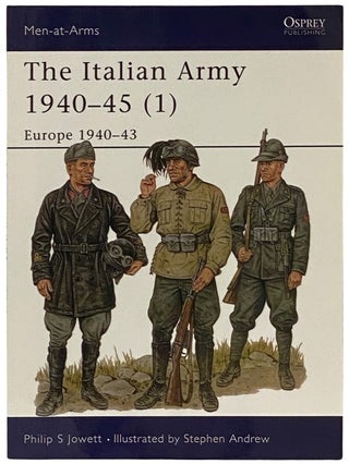 Item #2340472 The Italian Army, 1940-45 (1): Europe, 1940-43 (Men-at-Arms Series, No. 340)....