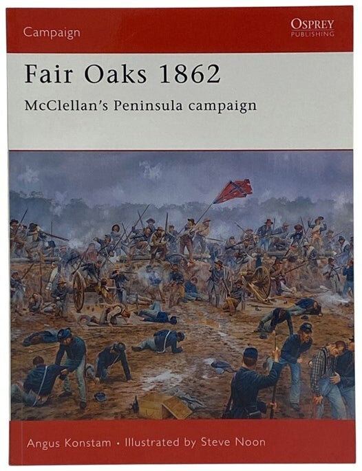 Item #2340500 Fair Oaks, 1862: McClellan's Peninsula Campaign (Osprey Campaign, No. 124). Angus Konstam.