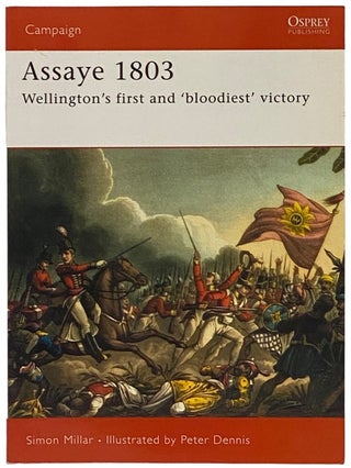Item #2340512 Assaye, 1803: Wellington's First and "Bloodiest" Victory (Osprey Campaign, No....