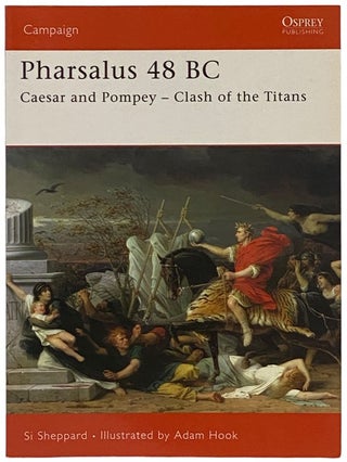 Item #2340516 Pharsalus, 48 BC: Caesar and Pompey - Clash of the Titans (Osprey Campaign, No....