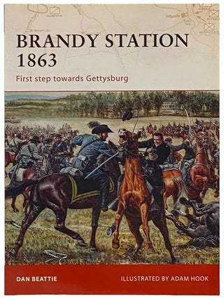 Item #2340527 Brandy Station, 1863: First Step Towards Gettysburg (Osprey Campaign, No. 201). Dan...