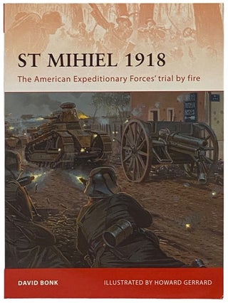 Item #2340541 St. Mihiel, 1918: The American Expeditionary Forces' Trial by Fire (Osprey...