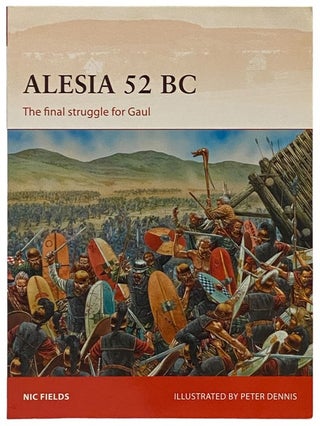 Item #2340556 Alesia, 52 BC: The Final Struggle for Gaul (Campaign, No. 269). Nic Fields