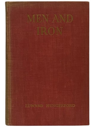 Item #2340564 Men and Iron: The History of New York Central. Edward Hungerford