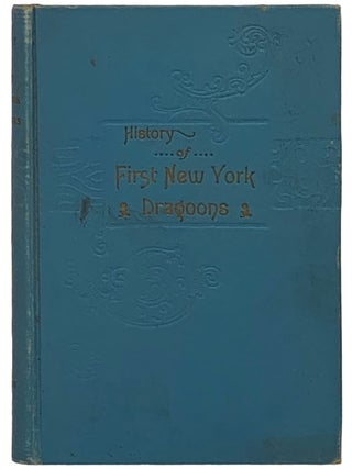 Regimental History of the First New York Dragoons (Originally the 130th N.Y. Vol. [Volunteer]. J. R. Bowen, J. N Flint.