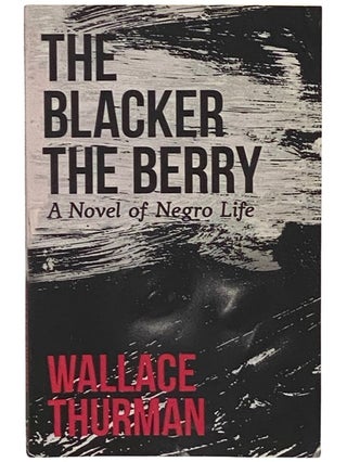 Item #2340572 The Blacker the Berry. Wallace Thurman