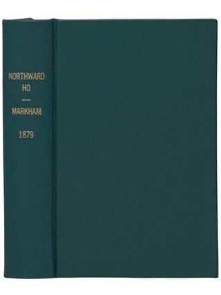 Northward Ho! Including a Narrative of Captain Phipps's Expedition, by a Midshipman. Albert H. Markham, A Midshipman.