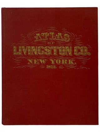 Item #2340610 Atlas of Livingston Co. [County] New York. From Actual Surveys by and under the...