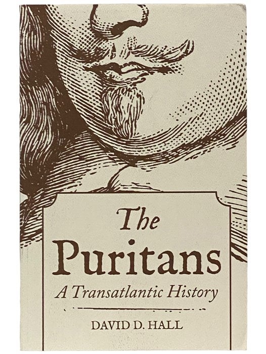 The Puritans: A Transatlantic History | David D. Hall | 1st Printing