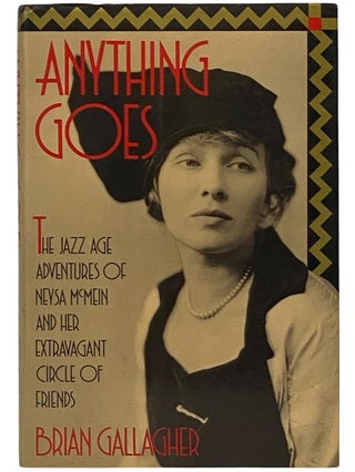 Item #2340651 Anything Goes: The Jazz Age Adventures of Nysa McMein and Her Extravagant Circle of...