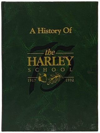 Item #2340667 A History of the Harley School, 1917-1992. Ruth Ewell