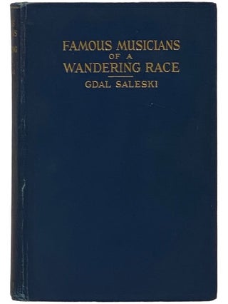 Item #2340691 Famous Musicians of a Wondering Race: Biographical Sketches of Outstanding Figures...