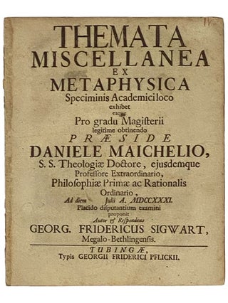Item #2340708 Themata Miscellanea Ex Metaphysica: Speciminis Academici loco exhibet eaque Pro...