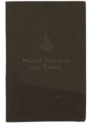 Item #2340718 Man's Mission on Earth: A Short Treatise on Diseases of the Genito-Urinary Organs...