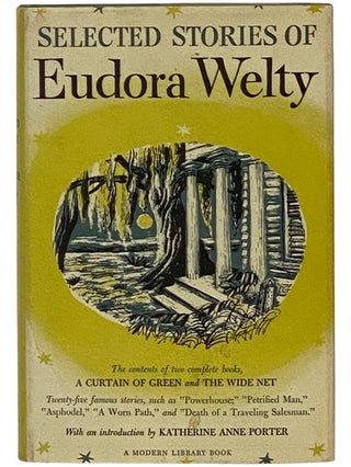 Item #2340731 Selected Stories of Eudora Welty, Containing All of A Curtain of Green and Other...