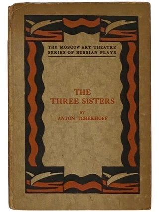 Item #2340745 The Three Sisters: A Drama in Four Acts (The Moscow Art Theatre Series of Russian...