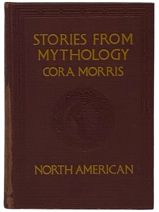 Item #2340766 Stories from Mythology: North American. Cora Morris