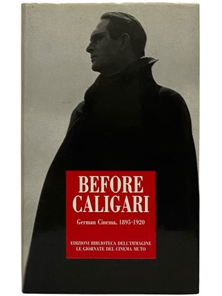 Item #2340778 Before Caligari: German Cinema, 1895-1920 / Prima di Caligari: Cinema Tedesco,...