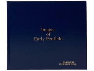 Item #2340791 Images of Early Penfield: A Collection of Photographs and Memorabilia. Maude E. Frank