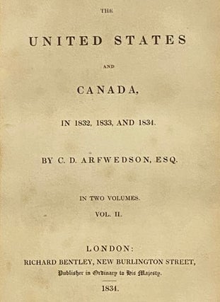 The United States and Canada, in 1832, 1833, and 1834. in Two Volumes.