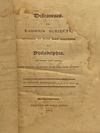 Discourses, on Various Subjects, Intended to Have Been Delivered in Philadelphia. to which are added, Some Others, Selected from the Same Author.