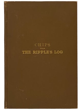Chips from Our Log, or, Glimpses of Life Aboard the Yacht 'Ripple'. George H. Newell.