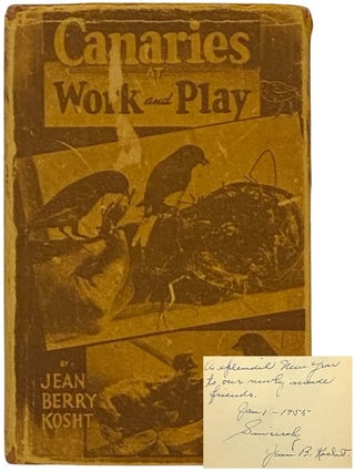 Item #2340823 Canaries at Work and Play: Bird Stories in Pictures and Verse, with Valuable...